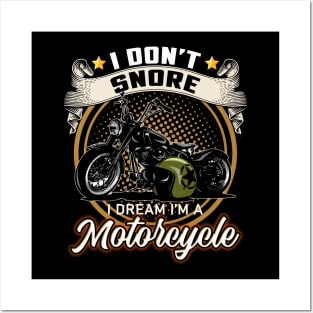 I Don't Snore I Dream I'm A Motorcycle Posters and Art